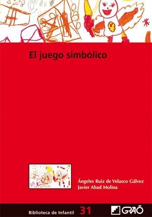 El juego simbólico | 9788499800745 | Abad Molina, Javier;Arnaiz Sancho, Vicenç;Ruiz de Velasco Galvez, Angeles