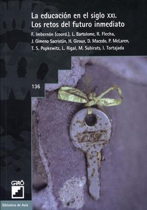 La educación en el siglo XXI | 9788478272105 | Imbernon Muñoz, Francesc;Bartolome, Lilia I.;Gimeno Sacristán, José;Macedo, Donaldo;McLaren, Peter;P