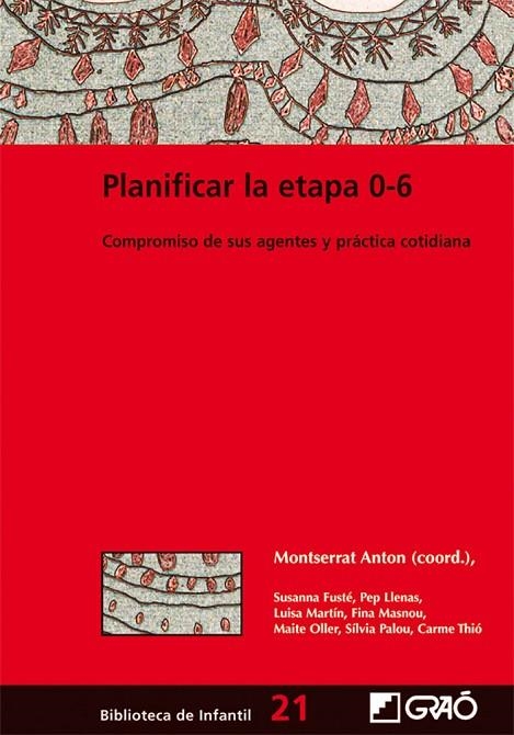 Planificar la etapa 0-6 | 9788478275045 | Antón i Rosera, Montserrat;Fusté Aquilué, Susanna;Llenas Sunyer, Pep;Martín Casalderrey, Luisa;Masno
