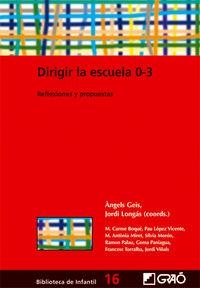 Dirigir la escuela 0-3 | 9788478274697 | Geis Balagué, Àngels;Longás i Mayayo, Jordi;López i Vicente, Pau;Miret Ferrer, M. Antònia;Morón Somp