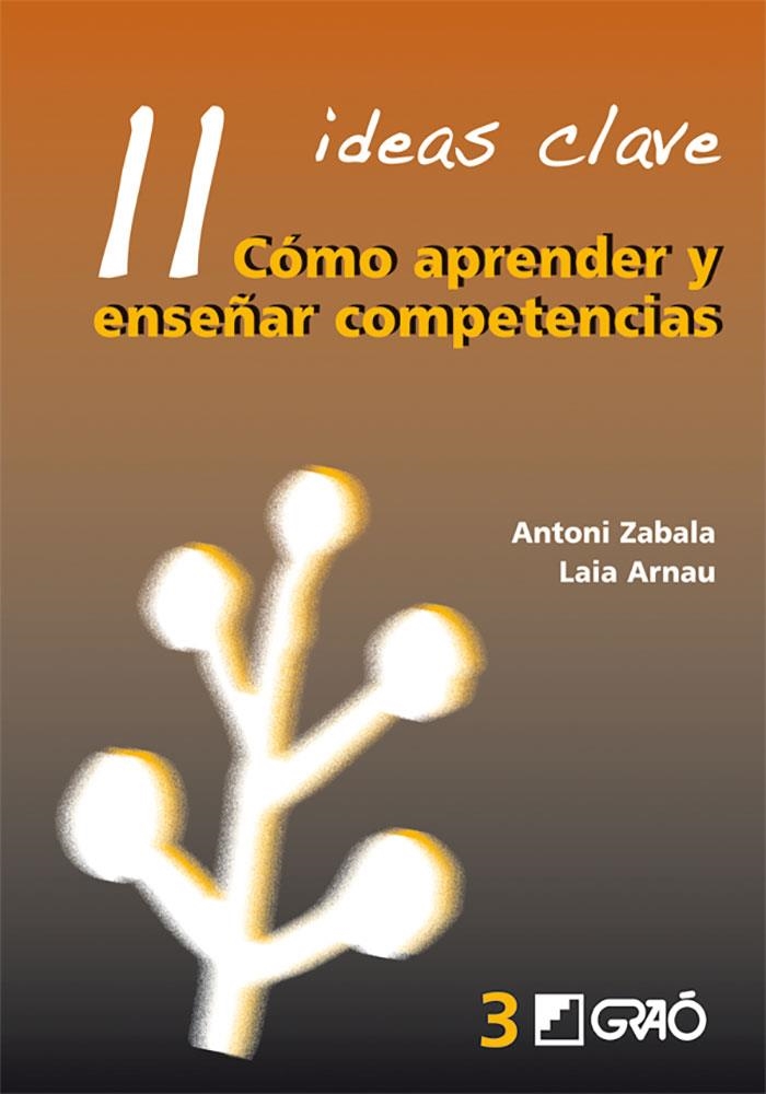 11 Ideas Clave. Cómo aprender y enseñarcompetencias | 9788478275007 | Zabala Vidiella, Antoni;Arnau Belmonte, Laia