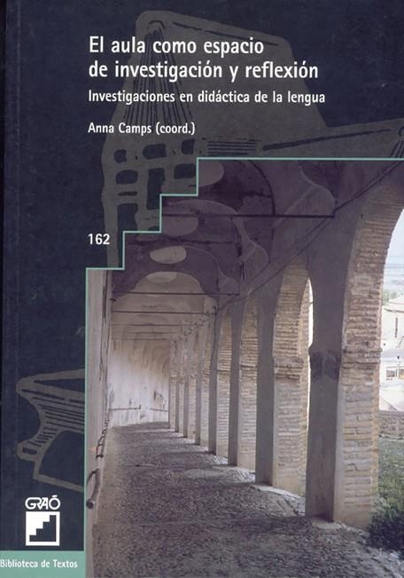 El aula como espacio de investigación y reflexión | 9788478272624 | Camps i Mundó, Anna;Cambra Giné, Margarida;Carceller Montaner, Pilar;Castelló Badia, Montserrat;Cive