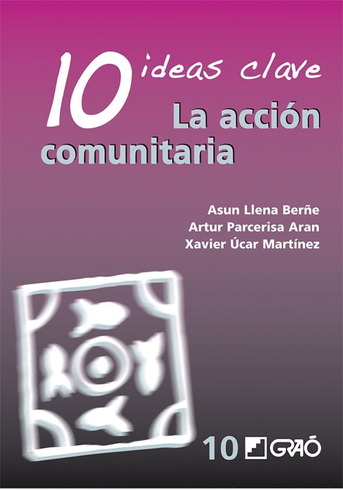 10 Ideas Clave. La acción comunitaria | 9788478277049 | Llena Berñe, M. Asunción;Parcerisa Aran, Artur;Ucar Martínez, Xavier