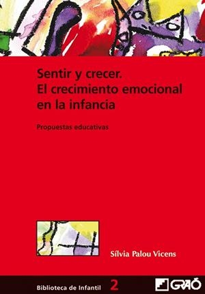 Sentir y crecer. El crecimientoemocional en la infancia | 9788478273263 | Arnaiz Sancho, Vicenç;Palou Vicens, Sílvia