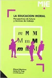 La educación moral | 9788478270699 | Creus Soley, Vicenç;Galceran Peiró, M. del Mar;Grasa Hernández, Rafael;Heras i Trias, Pilar;López Mo