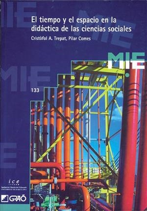 El tiempo y el espacio en la didáctica de las ciencias sociales | 9788478271993 | Trepat Carbonell, Cristòfol-A.;Comes Solé, Pilar