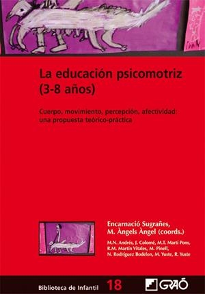 La educación psicomotriz (3-8 años) | 9788478274840 | Sugrañes i Justafre, Encarnació;Angel Ferrer, M. Àngels;Martín Vitales, Rosa M.;Pinell i Plius, Mart
