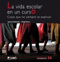 La vida escolar en un curso. | 9788478278800 | Carbonell Sebarroja, Jaume;Serra Jubany, Àngel