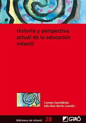 Historia y perspectiva actual de laeducación infantil | 9788478279364 | Ruiz Berrio, Julio;Sanchidrian Blanco, Carmen;Colmenar Orzaes, M. Carmen;Diego Pérez, M. Carmen;Egid