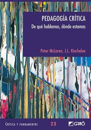 Pedagogía crítica | 9788478276738 | Kincheloe, Joe L.;McLaren, Peter