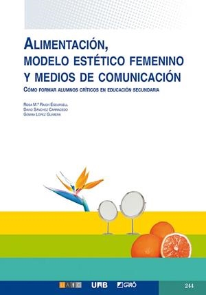 Alimentación, modelo estético femenino y medios de comunicación | 9788478275298 | Raich Escursell, Rosa Maria;Sánchez Carracedo, David;López-Guimerà, Gemma