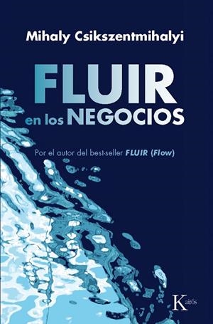 Fluir en los negocios | 9788472455603 | Csikszentmihalyi, Mihaly