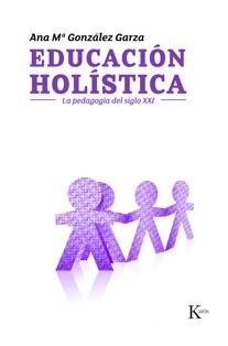 Educación holística | 9788472457003 | González Garza, Ana María
