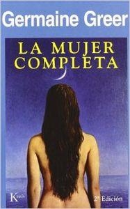 La mujer completa | 9788472454651 | Greer, Germaine