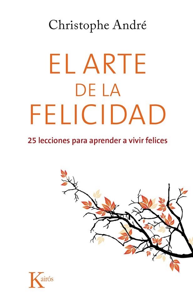El arte de la felicidad | 9788499884615 | André, Christophe