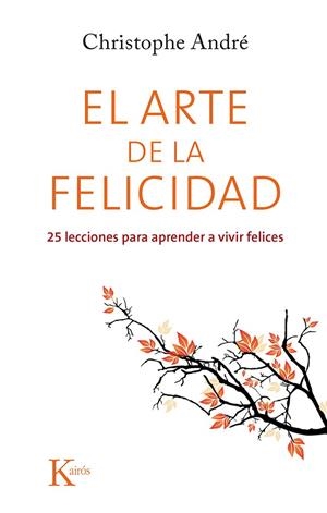 El arte de la felicidad | 9788499884615 | André, Christophe