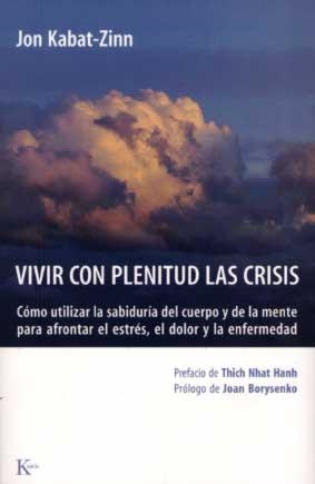 Vivir con plenitud las crisis | 9788472455672 | Kabat-Zinn, Jon