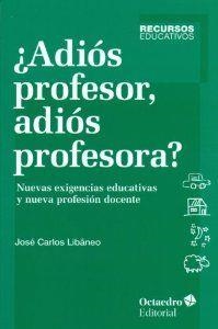 ¿Adiós profesor, adiós profesora? | 9788499214306 | Libâneo, José Carlos