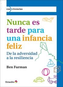 Nunca es tarde para tener una infancia feliz | 9788499214320 | Furman, Ben