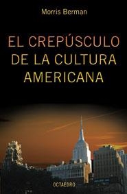 El crepúsculo de la cultura americana | 9788480636278 | Berman, Morris