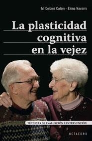 La plasticidad cognitiva en la vejez | 9788480638050 | Calero García, M. Dolores;Navarro González, Elena