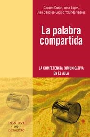 La palabra compartida | 9788499210063 | Durán Rivas, Carmen;López Pérez, Inma;Sánchez-Enciso Valero, Juan;Sediles Barranco, Yolanda