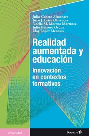 Realidad aumentada y educación | 9788499218502 | Barroso Osuna, Julio;Cabero Almenara, Julio;Leiva Olivencia, Juan José;López Meneses, Eloy;Moreno Ma