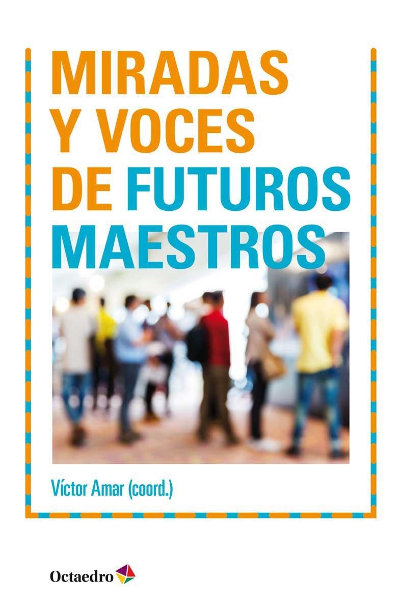 Miradas y voces de futuros maestros | 9788417219130 | Amar Rodríguez, Víctor