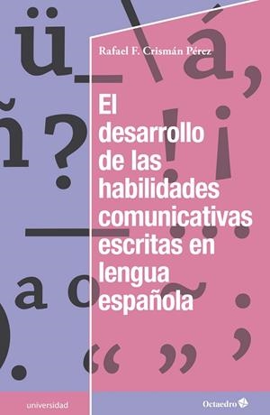 El desarrollo de las habilidades comunicativas escritas en lengua española | 9788499218588 | Crismán Pérez, Rafael