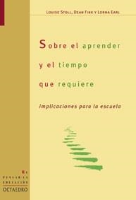 Sobre el aprender y el tiempo que requiere | 9788480636308 | Stoll, Louise;Fink, Dean;Earl, Lorna
