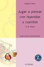Jugar a pensar con leyendas y cuentos | 9788480637732 | Sátiro, Angélica