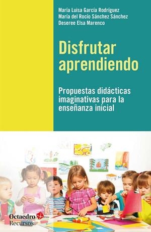 Disfrutar aprendiendo | 9788499218731 | García Rodríguez, Maria Luisa;Sánchez Sánchez, María del Rocío;Elsa Marenco, Deseree