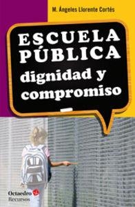 Escuela pública: dignidad y compromiso | 9788499217161 | Llorente Cortés, Mª Ángeles
