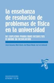 La enseñanza de resolución de problemas de física en la universidad | 9788480639088 | Guisasola Aranzabal, Jenaro;Ceberio Garate, Mikel;Almudí, José Manuel;Zubimendi Herranz, José Luis