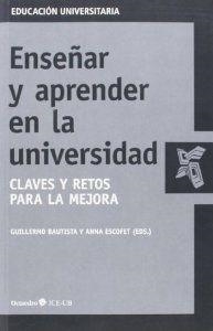 Enseñar y aprender en la universidad | 9788499213798 | Bautista Pérez, Guillermo;Escofet Roig, Anna