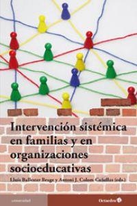 Intervención sistémica en familias y organizaciones socioeducativas | 9788499212487 | Colom Cañellas, Antoni;Ballester Brage, Lluís