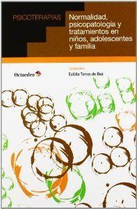 Normalidad, psicopatología y tratamientos para niños, adolescentes y familia | 9788499213514 | Torras de Beà, Eulàlia