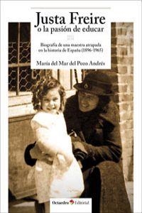 Justa Freire o la pasión de educar | 9788499214146 | Del Pozo Andrés, Maria del Mar