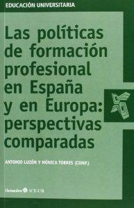 Las políticas de formación profesional en España y en Europa: perspectivas comparadas | 9788499213804 | Luzón Trujillo, Antonio;Torres Sánchez, Mónica