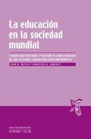 La educación en la sociedad mundial | 9788499211220 | Meyer, John Wilfred;Ortigas Ramírez, Francisco