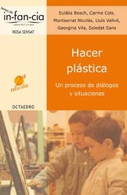 Hacer plástica | 9788480635547 | Bosch i Jose, Eulàlia;Cols i Clotet, Carme;Nicolás i Bellido, Montserrat;Vallvé i Cordomi, Lluís;Vil
