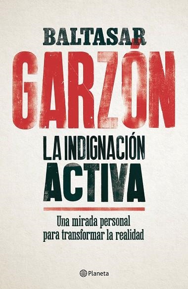 La indignación activa | 9788408179832 | Garzón, Baltasar