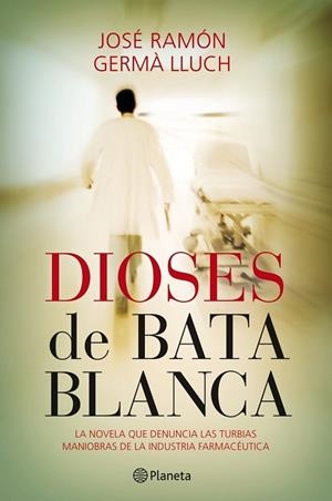 Dioses de bata blanca | 9788408101550 | Germà Lluch, José Ramón
