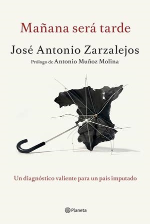 Mañana será tarde | 9788408141327 | Zarzalejos, José Antonio