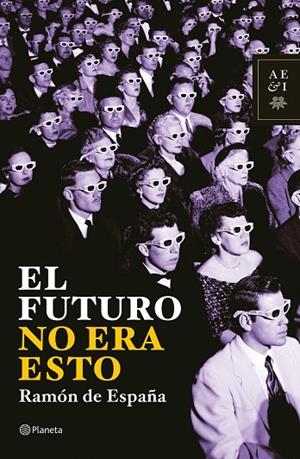 El futuro no era esto | 9788408069027 | España, Ramón de