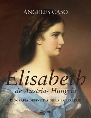 Elisabeth de Austria-Hungría | 9788408062349 | Caso, Ángeles