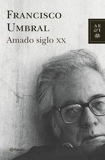 Amado siglo XX | 9788408068112 | Umbral, Francisco