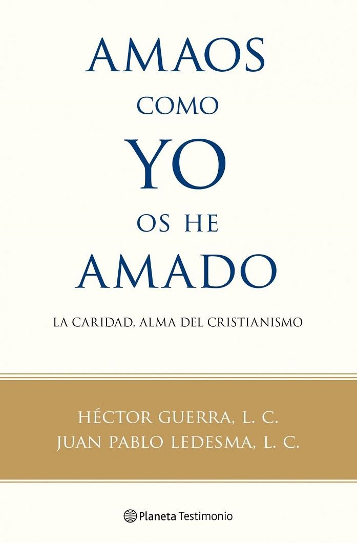 Amaos como yo os he amado | 9788408100560 | Héctor Guerra, L. C.;Ledesma, L. C., Juan Pablo