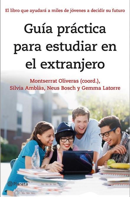 Guía práctica para estudiar en el extranjero | 9788408141303 | Oliveras, Montserrat;Amblàs, Sílvia;Bosch, Neus;Latorre, Gemma