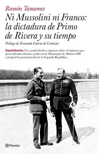 Ni Mussolini ni Franco: la dictadura de Primo de Rivera y su tiempo | 9788408077077 | Tamames, Ramón